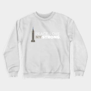 Peace. Love. NY Strong. New York NYC Empire State t-shirt Crewneck Sweatshirt